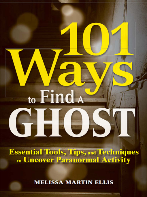 Title details for 101 Ways to Find a Ghost by Melissa Martin Ellis - Available